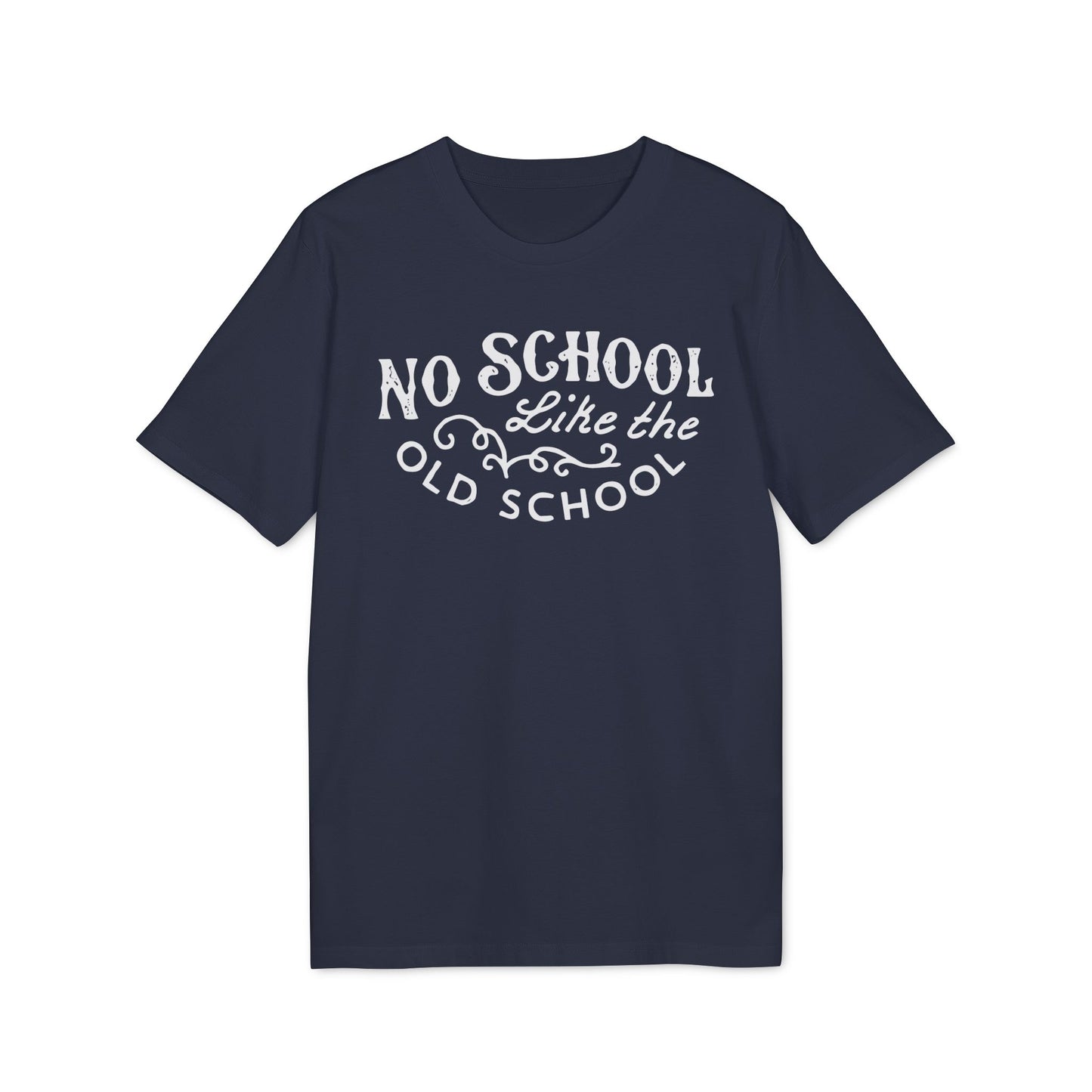 No School Like The Old School T Shirt (Coton Bio Premium)