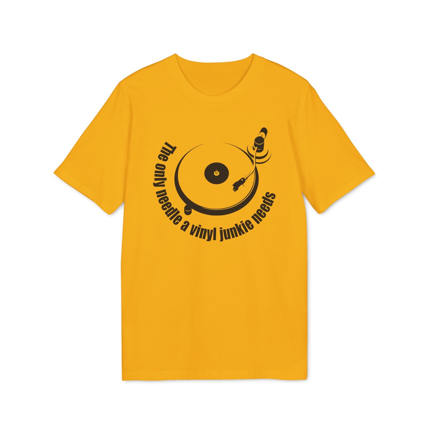 The Only Needle A Vinyl Junkie Needs T Shirt (Coton Bio Premium)