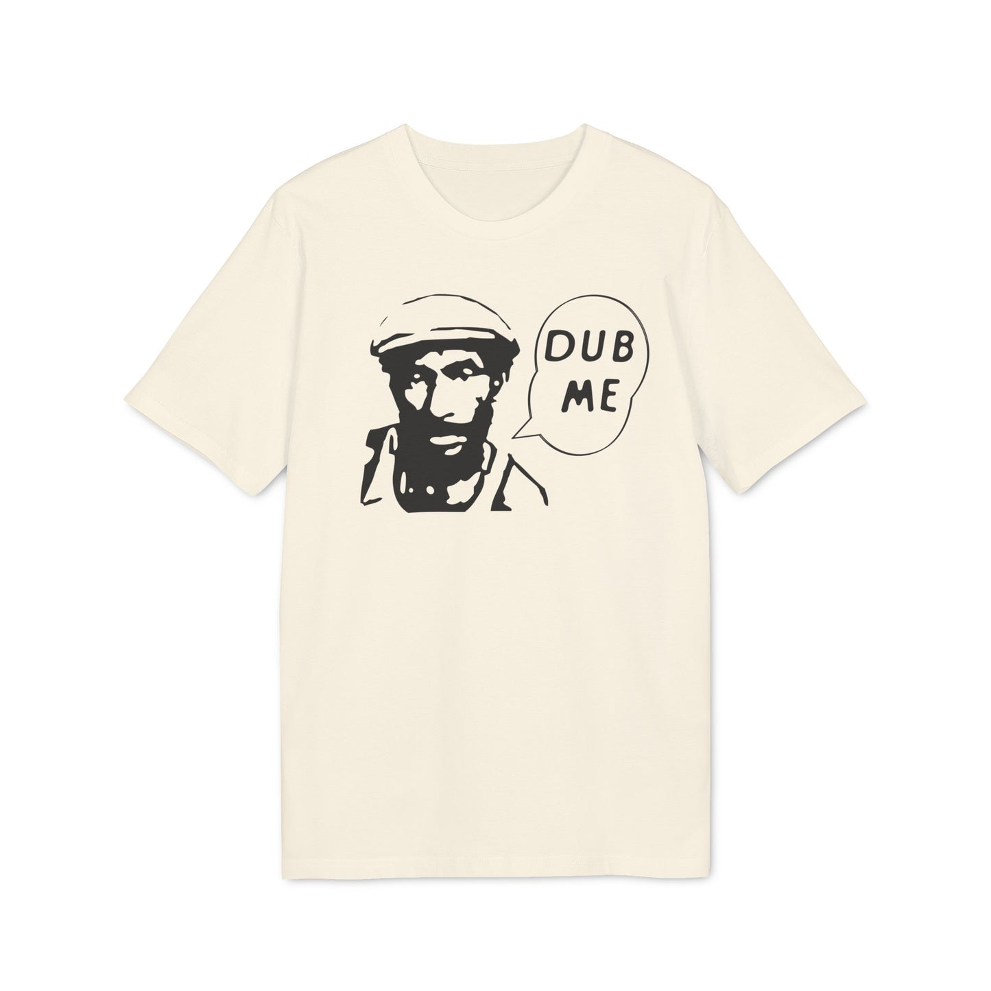 Dub Me T Shirt (Coton Bio Premium)