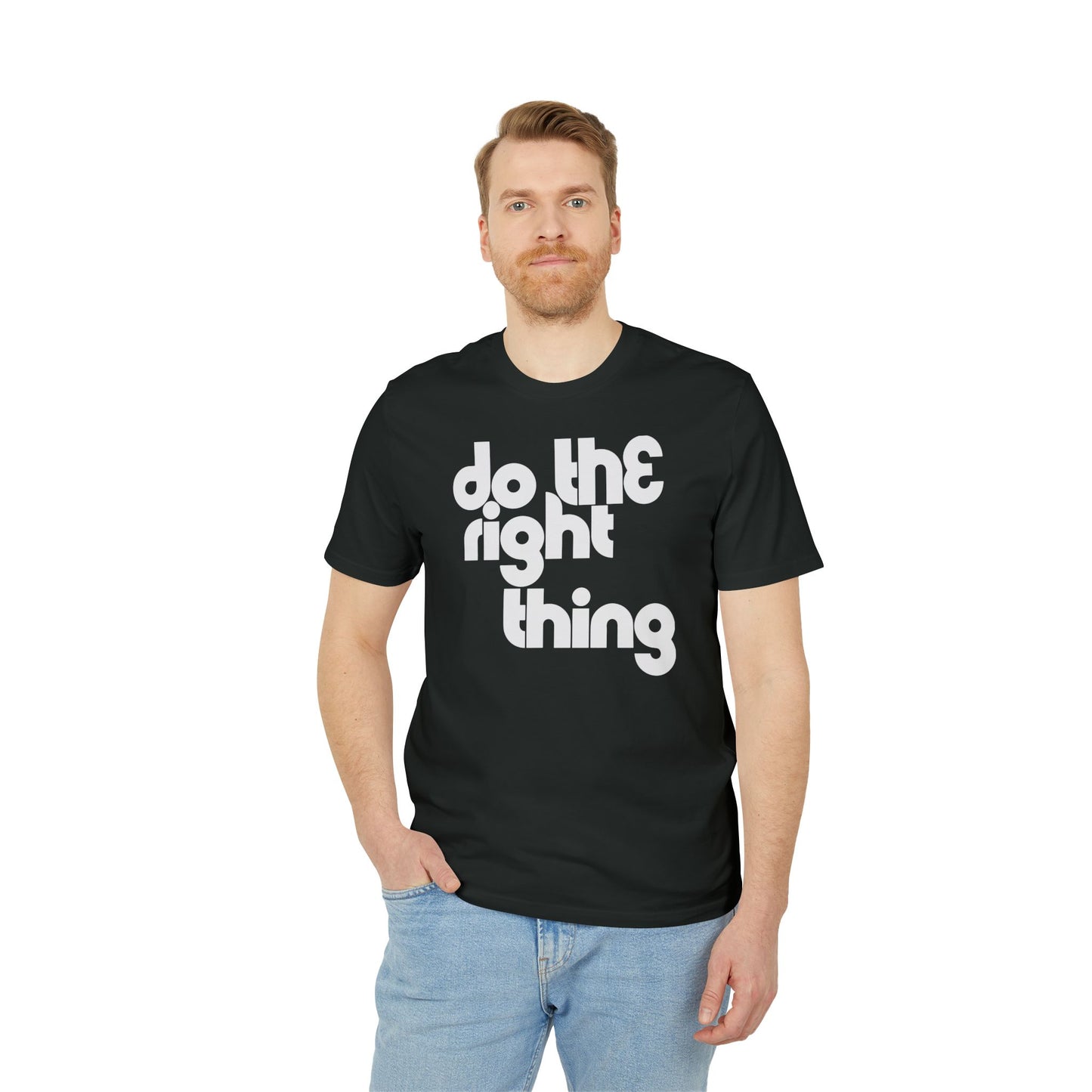 Do The Right Thing T Shirt (Coton Bio Premium)