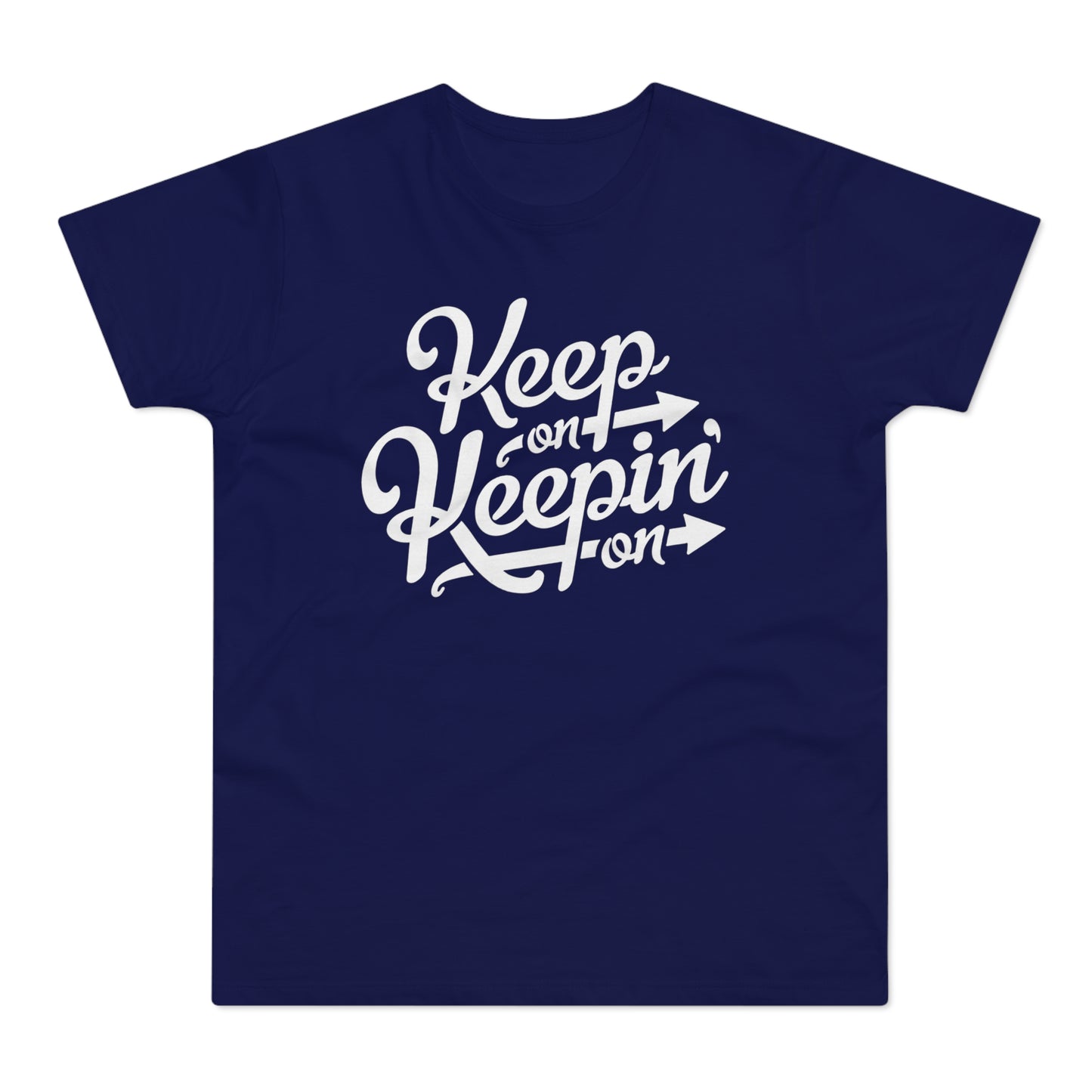 Keep On Keepin' On T Shirt (Poids Standard)