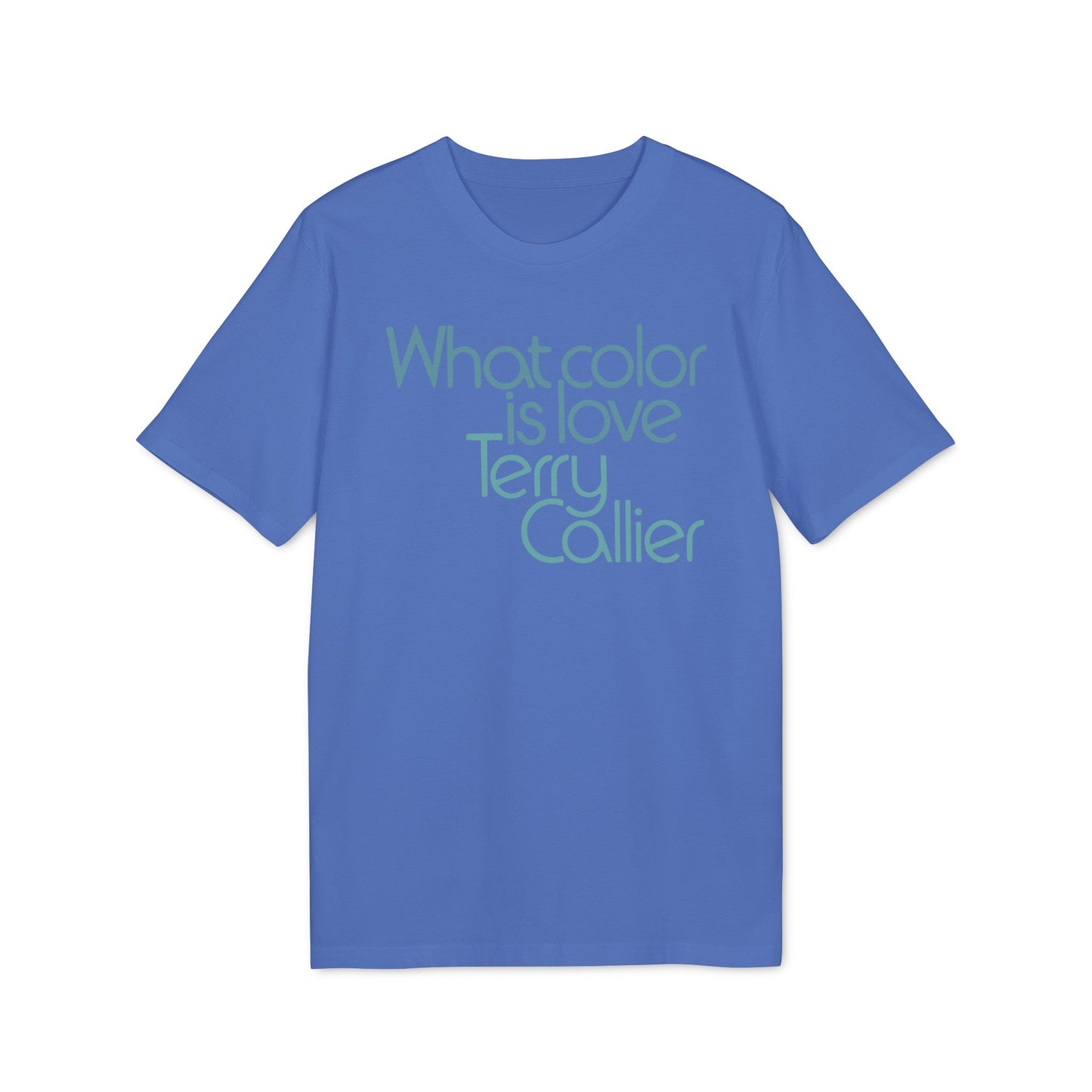What Color Is Love Terry Callier T Shirt (Coton Bio Premium)