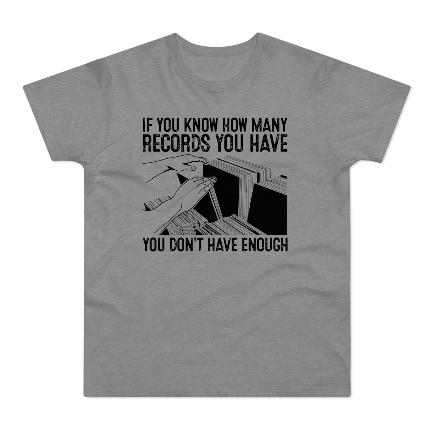 If You Know How Many Records You Have T Shirt (Poids Standard)