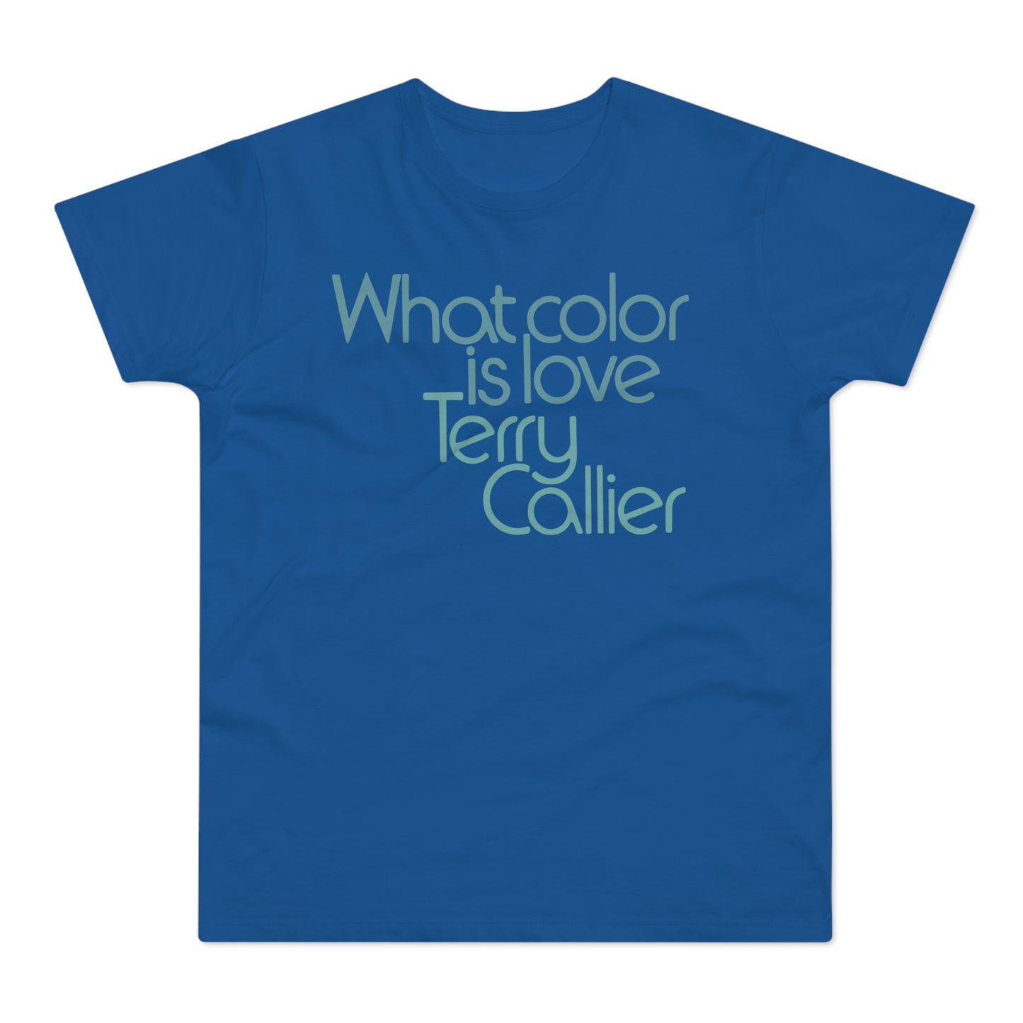 What Color Is Love Terry Callier T Shirt (Poids Standard)