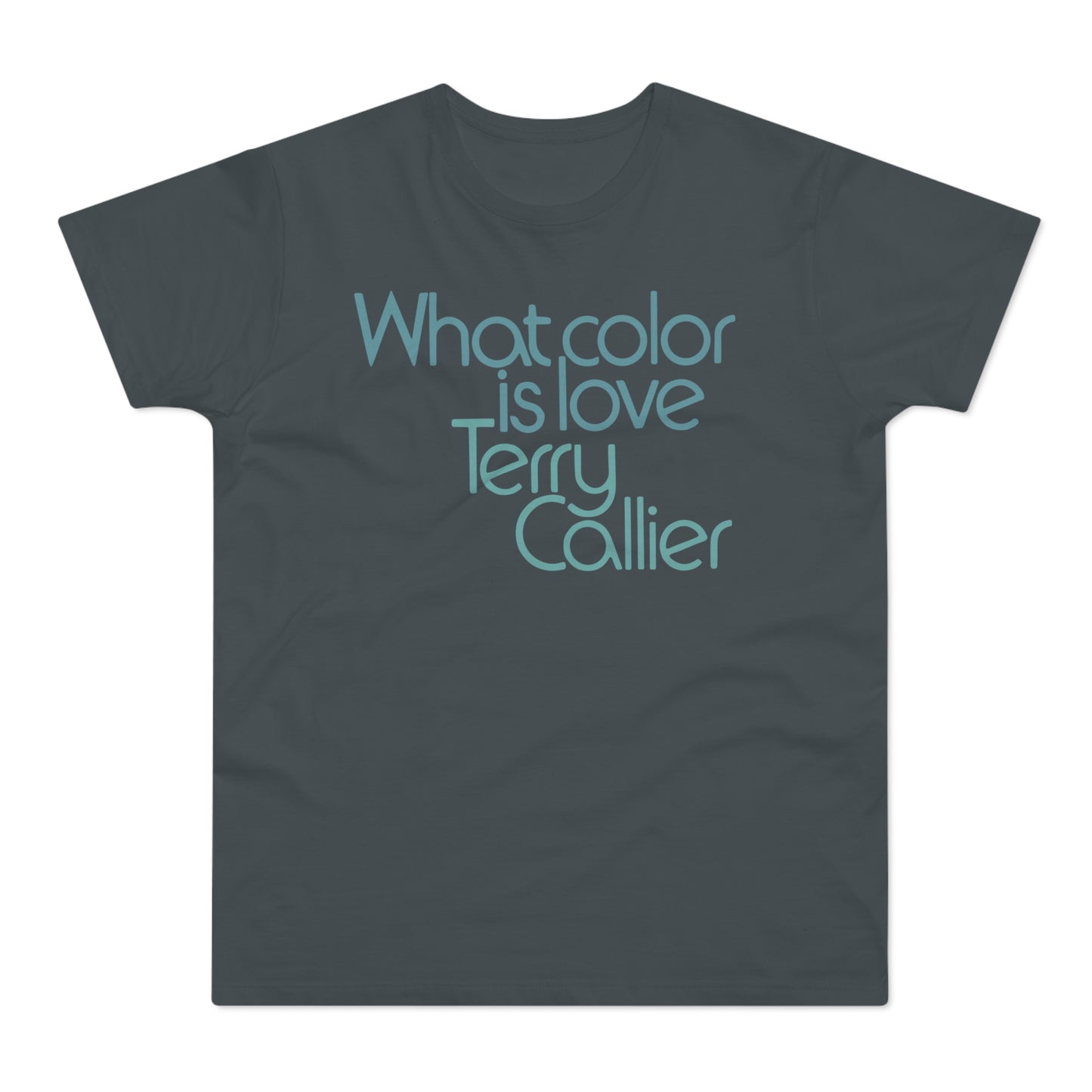 What Color Is Love Terry Callier T Shirt (Poids Standard)