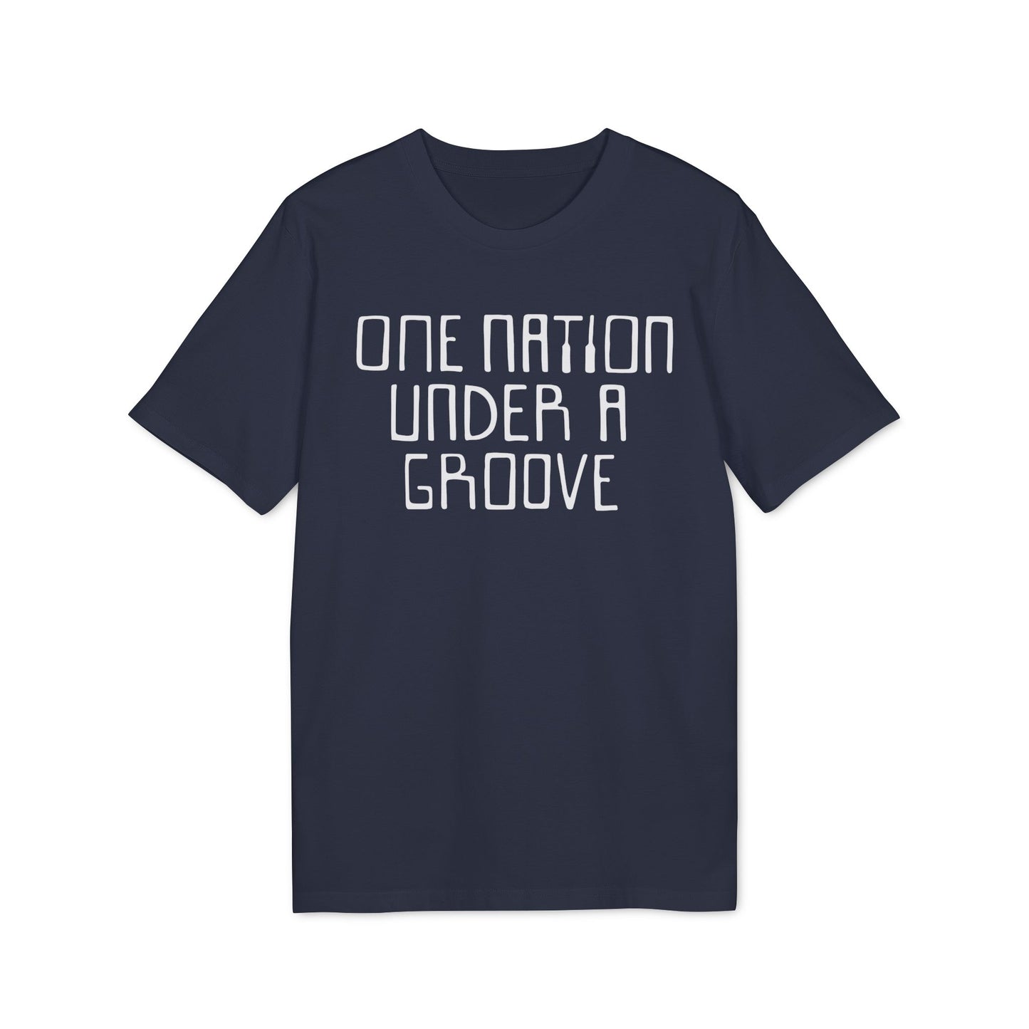 One Nation Under A Groove T Shirt (Coton Bio Premium)