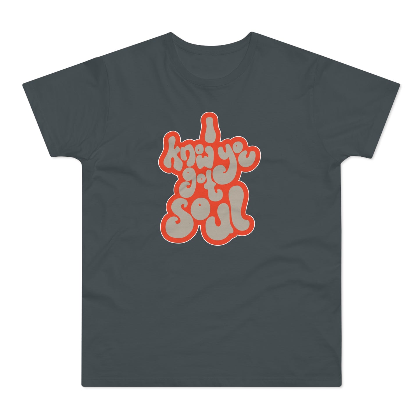 I Know You Got Soul T Shirt (Poids Standard)