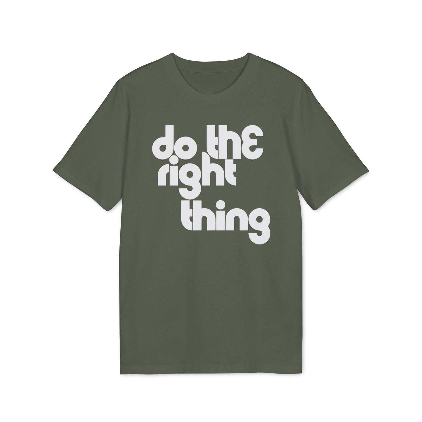 Do The Right Thing T Shirt (Coton Bio Premium)