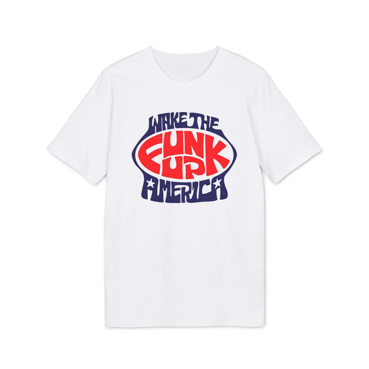 Wake The Funk Up T Shirt (Coton Bio Premium)