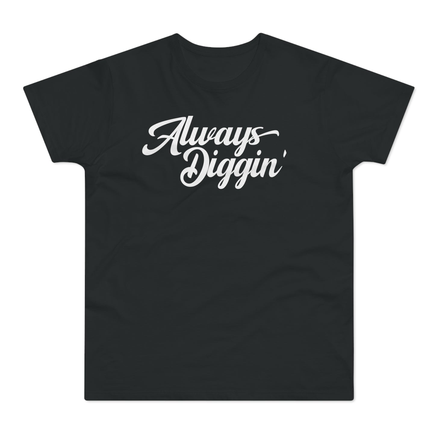 Always Digging The Crates T Shirt (Poids Standard)