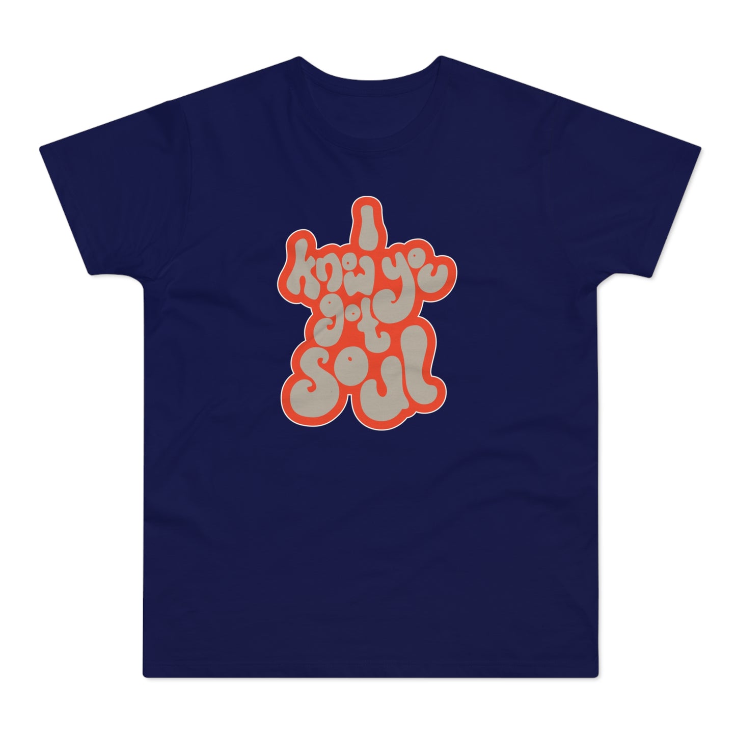 I Know You Got Soul T Shirt (Poids Standard)