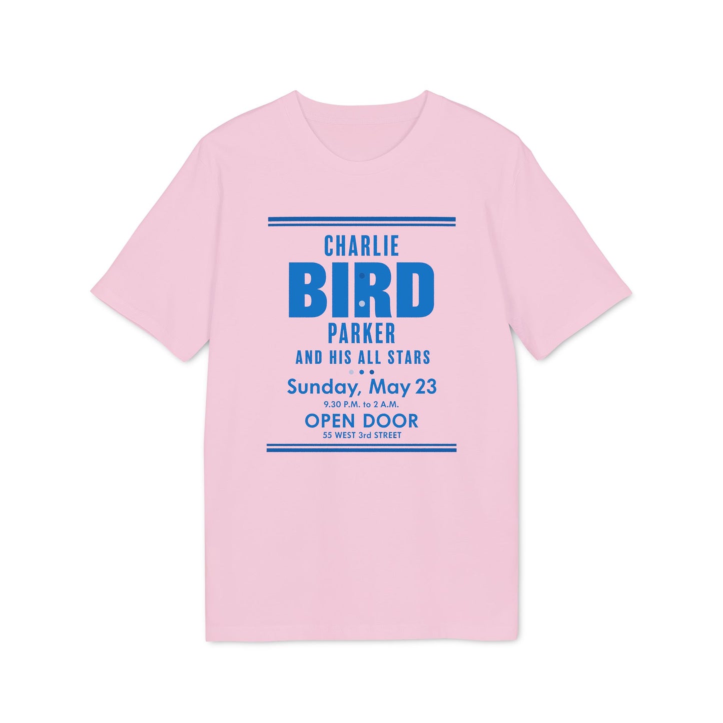 Pink t-shirt with blue text: Charlie Bird Parker, Sunday May 23, Open Door.