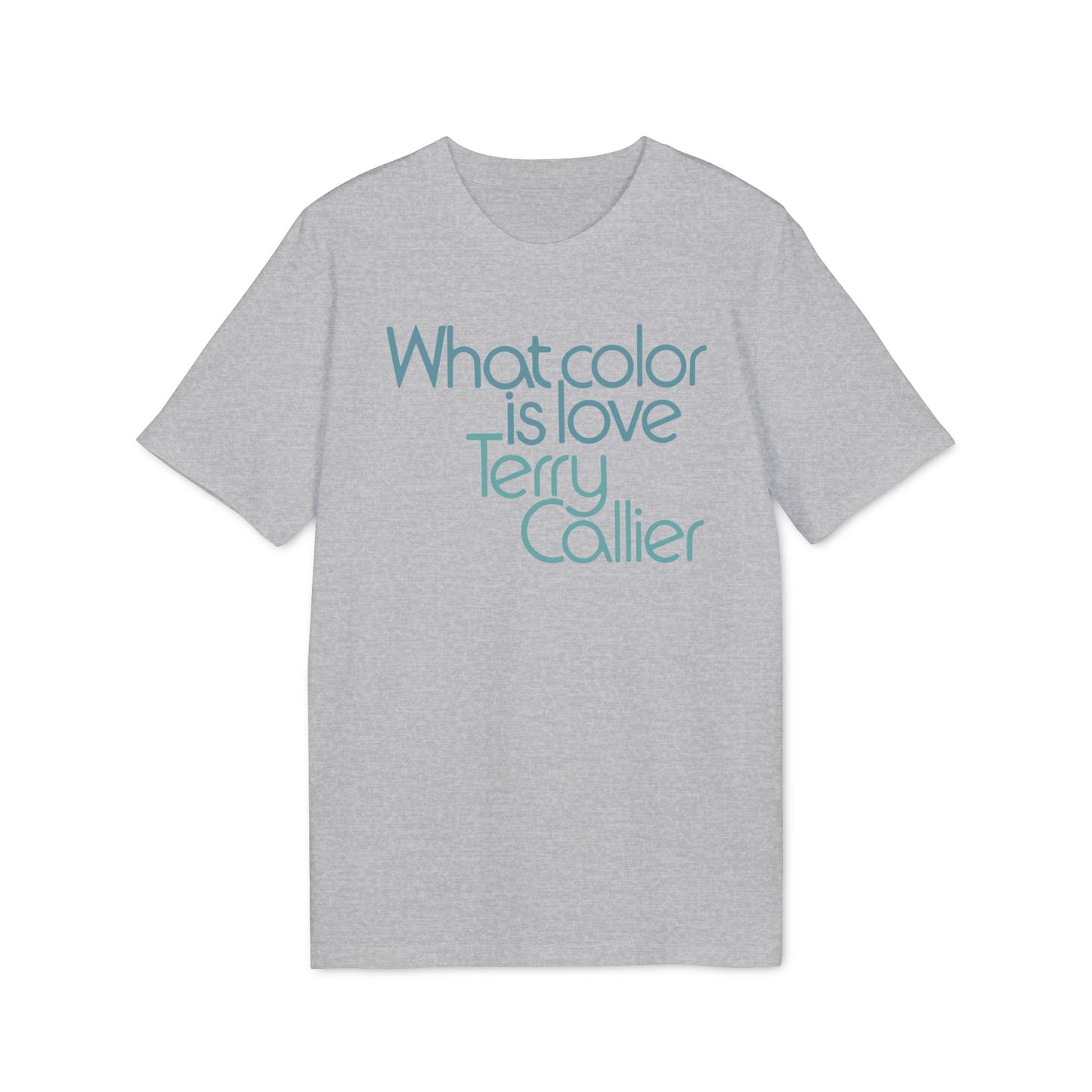 What Color Is Love Terry Callier T Shirt (Coton Bio Premium)