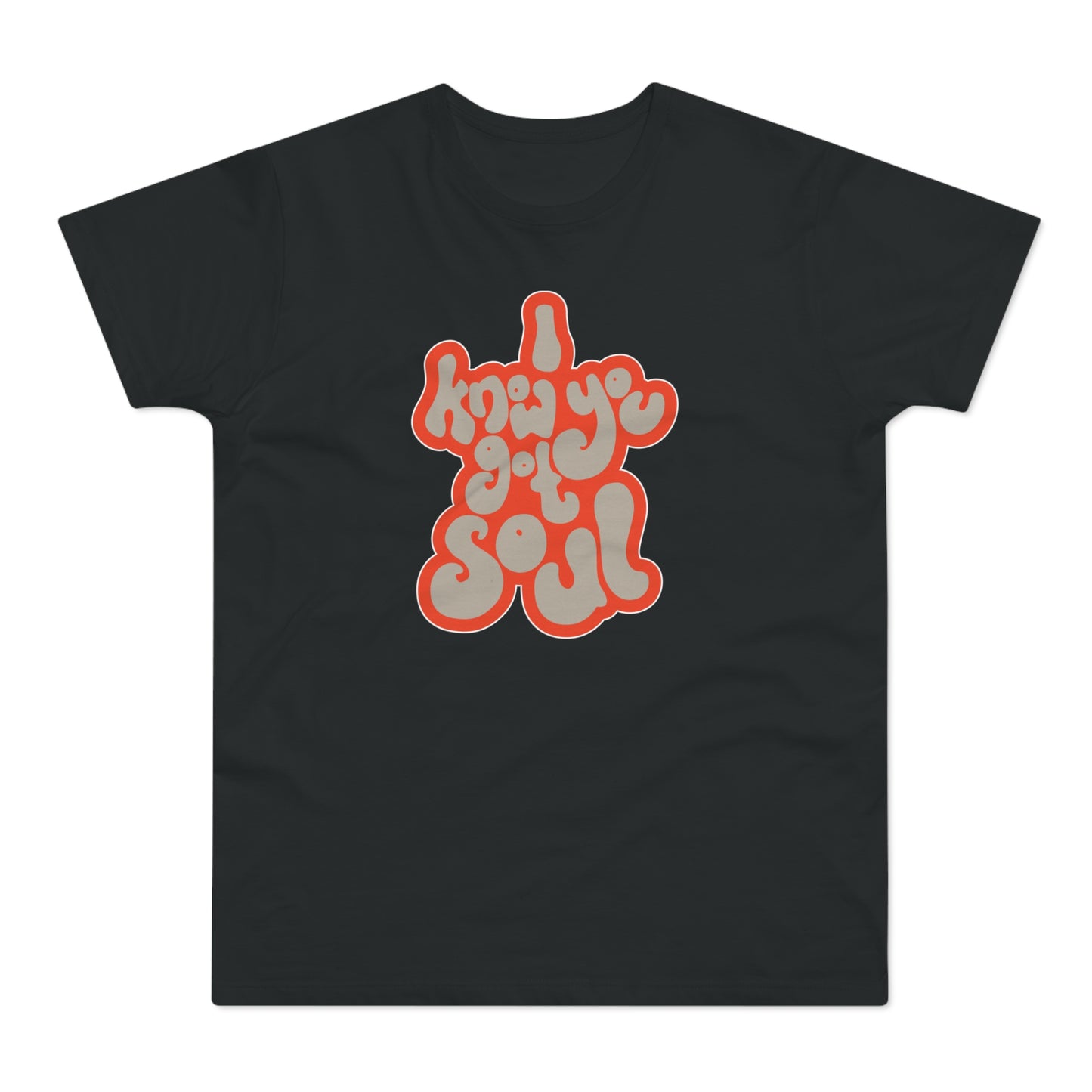 I Know You Got Soul T Shirt (Poids Standard)