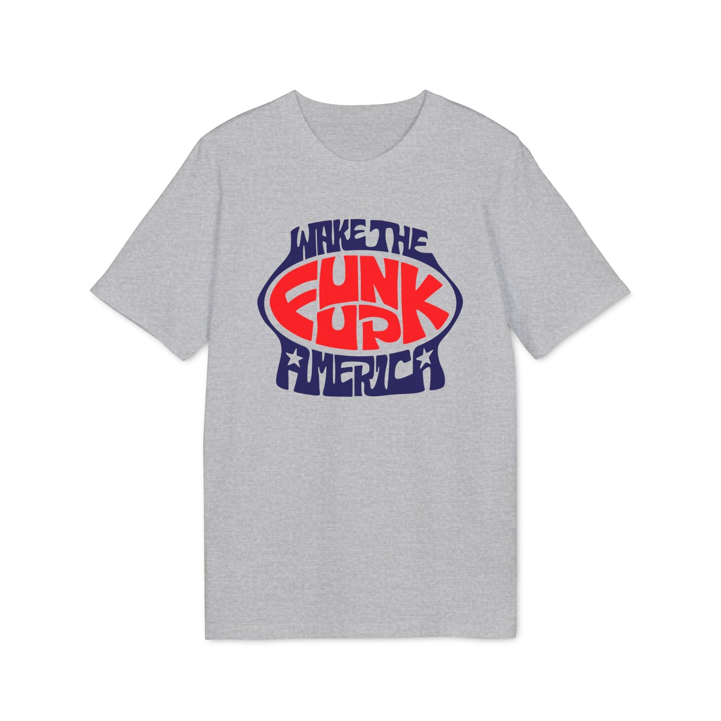 Wake The Funk Up T Shirt (Coton Bio Premium)