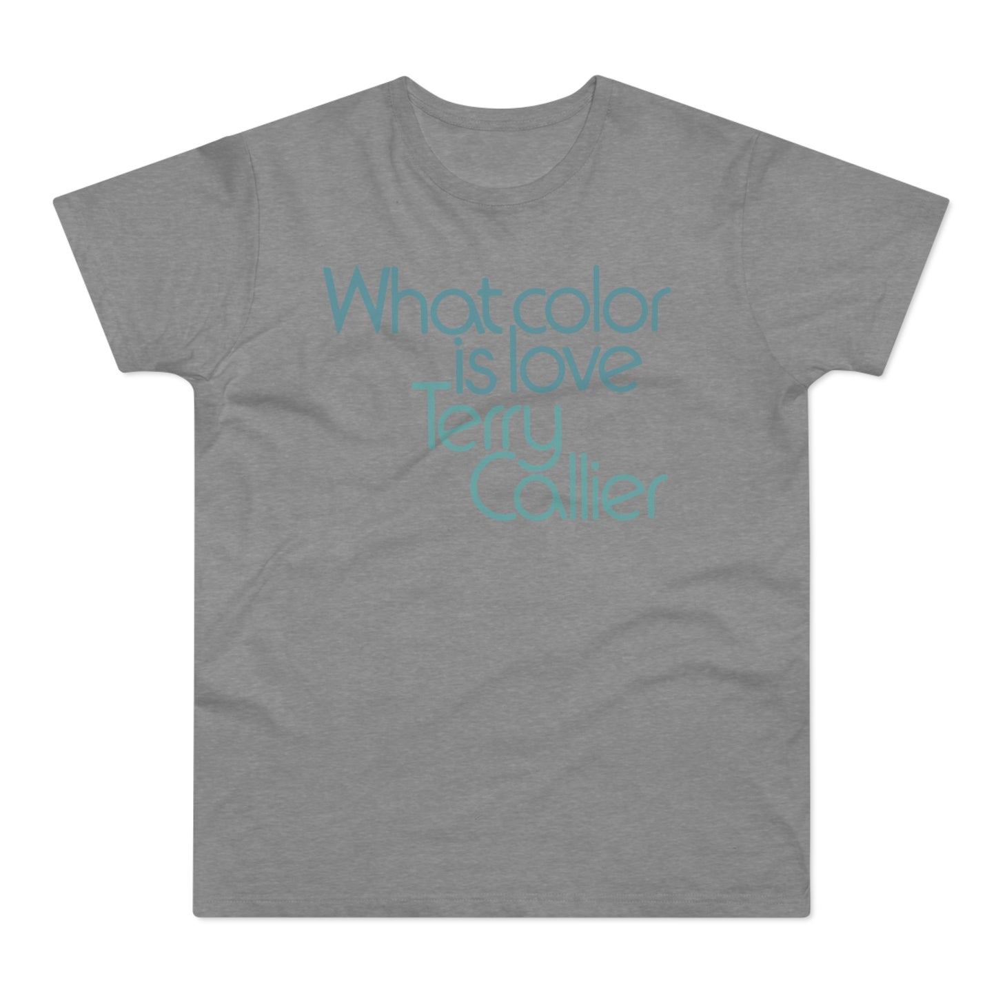 What Color Is Love Terry Callier T Shirt (Poids Standard)