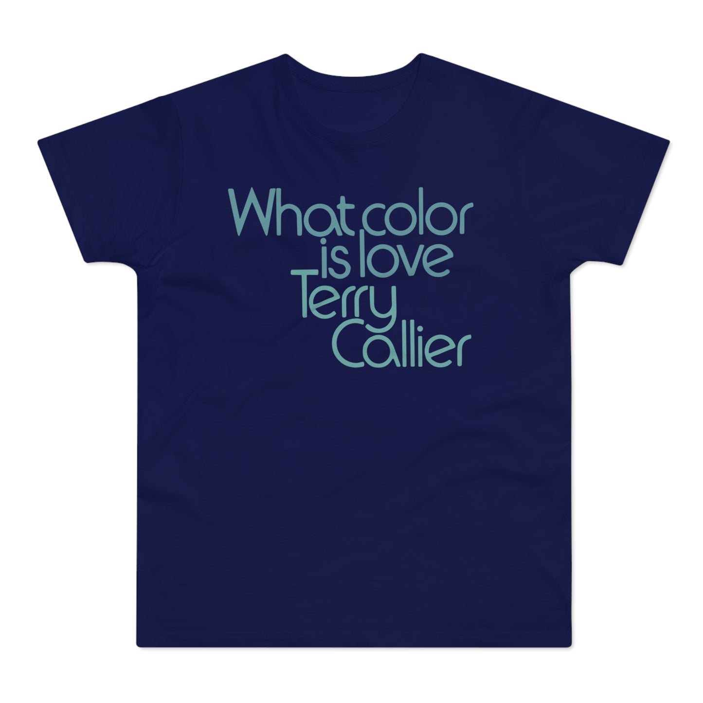 What Color Is Love Terry Callier T Shirt (Poids Standard)