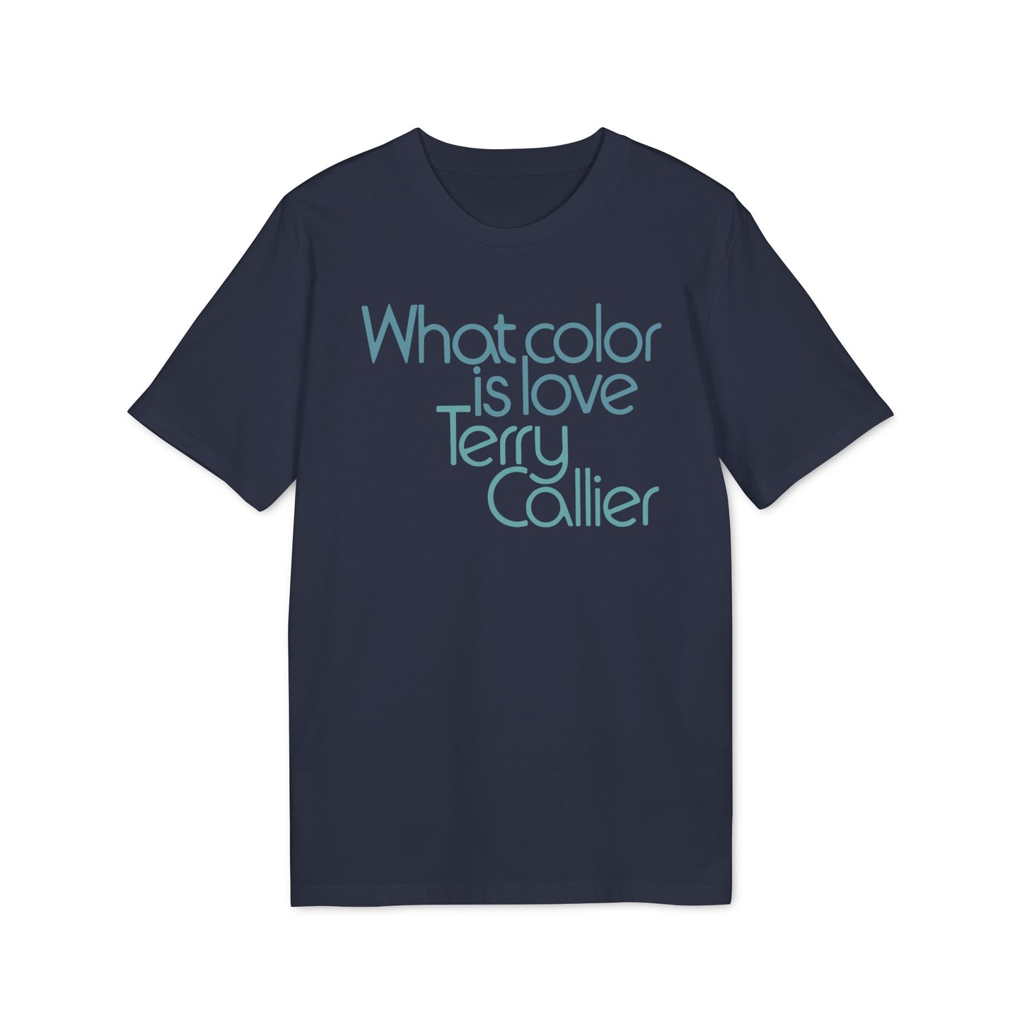 What Color Is Love Terry Callier T Shirt (Coton Bio Premium)