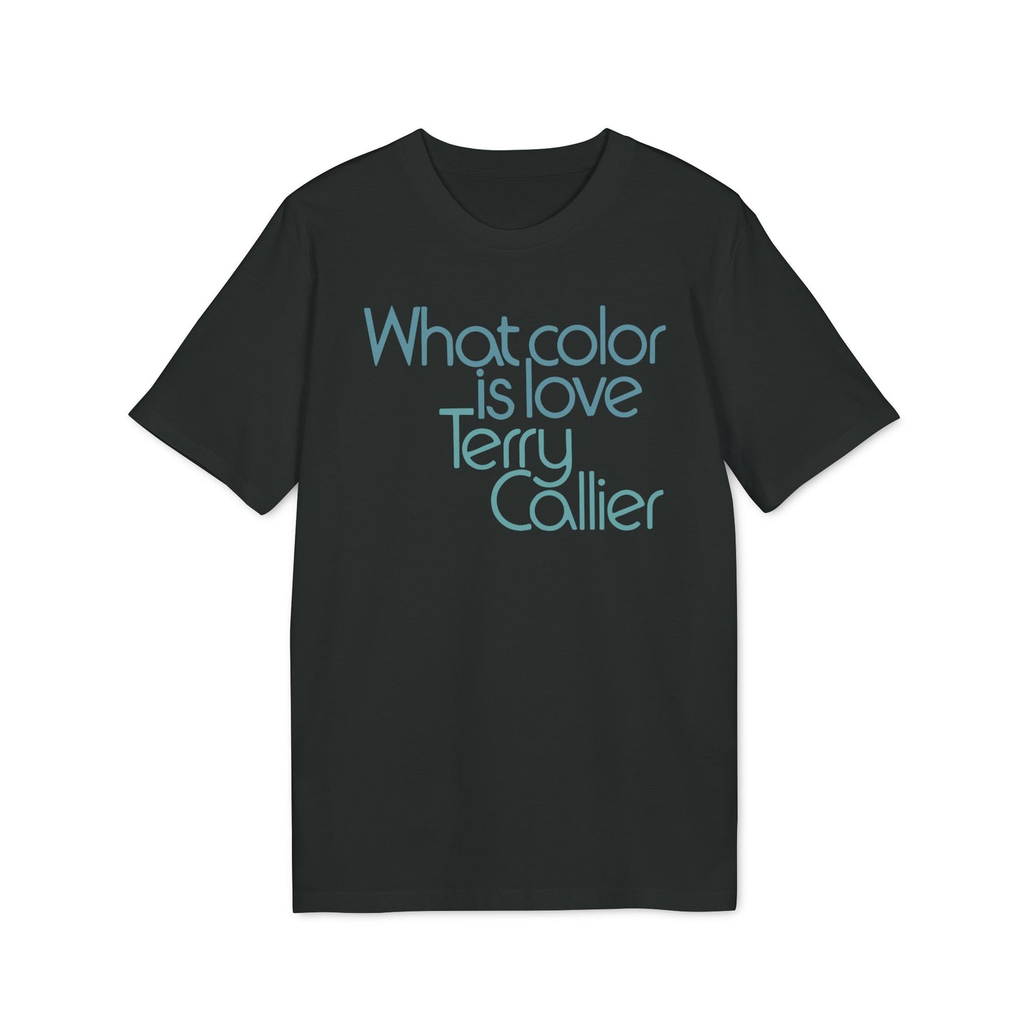 What Color Is Love Terry Callier T Shirt (Coton Bio Premium)