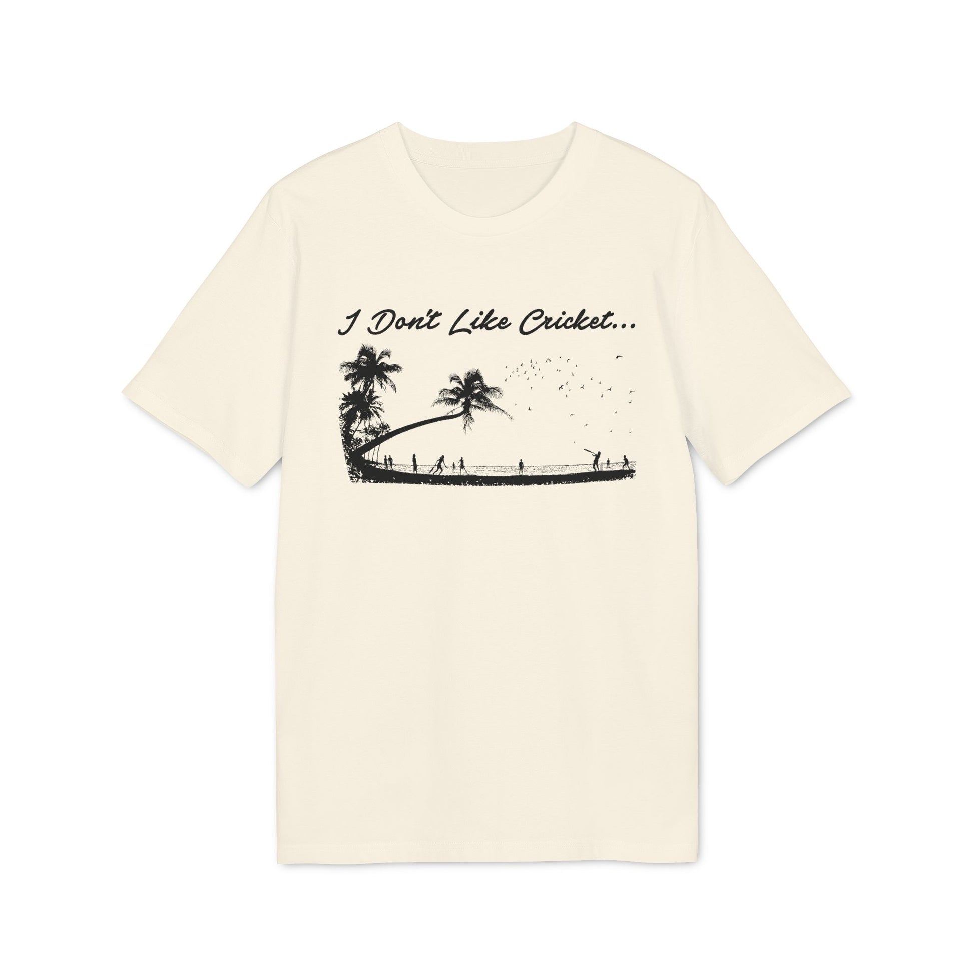 Cream t-shirt with "I Don't Like Cricket..." text and palm trees on a beach.