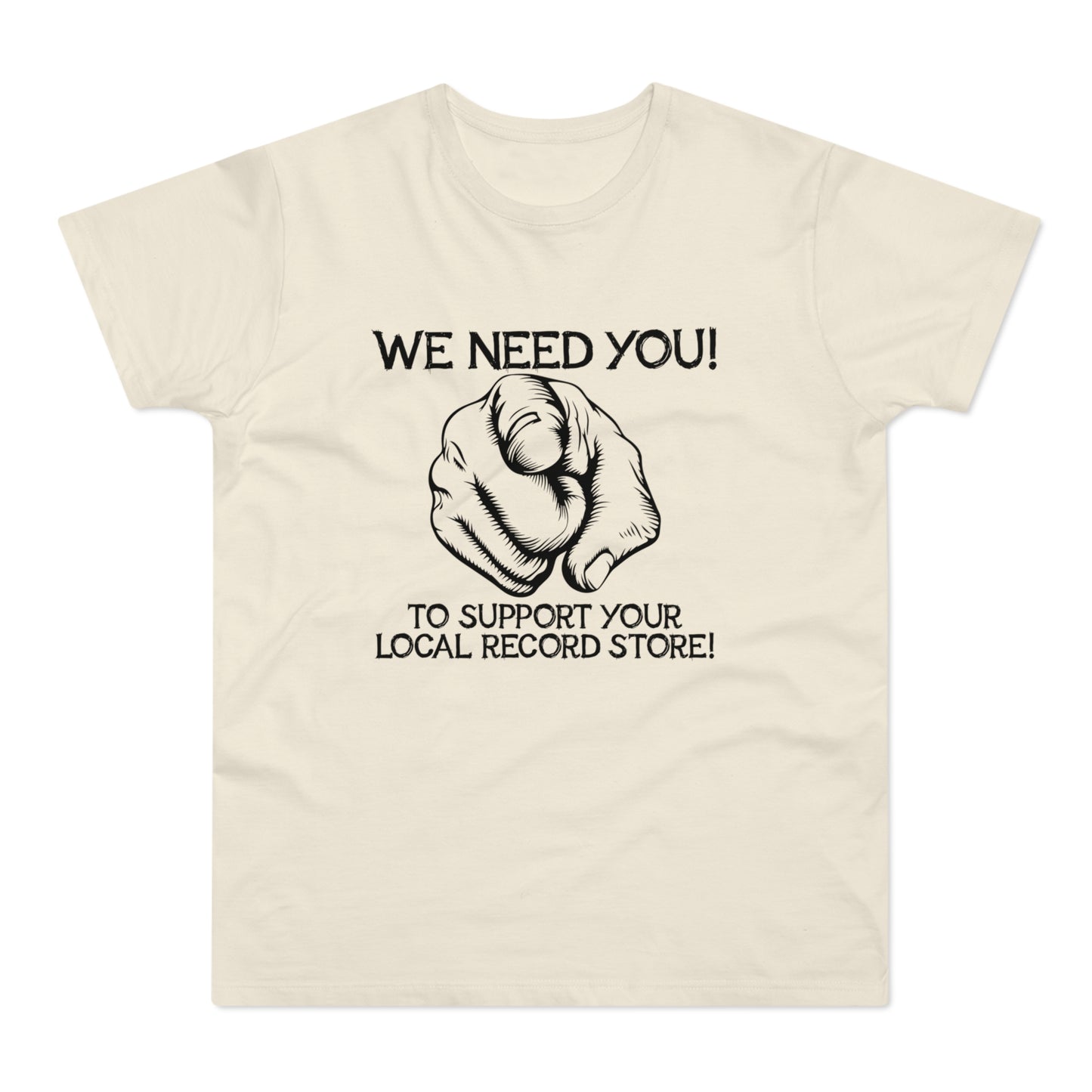 T-shirt with "WE NEED YOU! TO SUPPORT YOUR LOCAL RECORD STORE!" text and pointing finger.