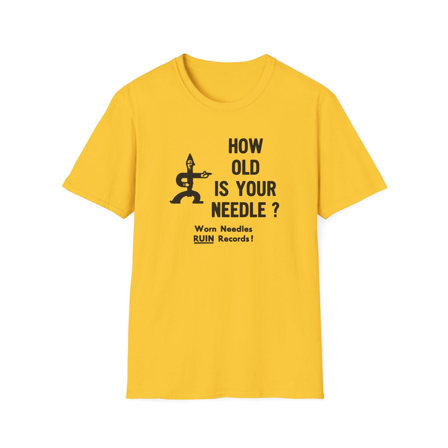 Yellow t-shirt with black text and graphic: "HOW OLD IS YOUR NEEDLE? Worn Needles RUIN Records!"