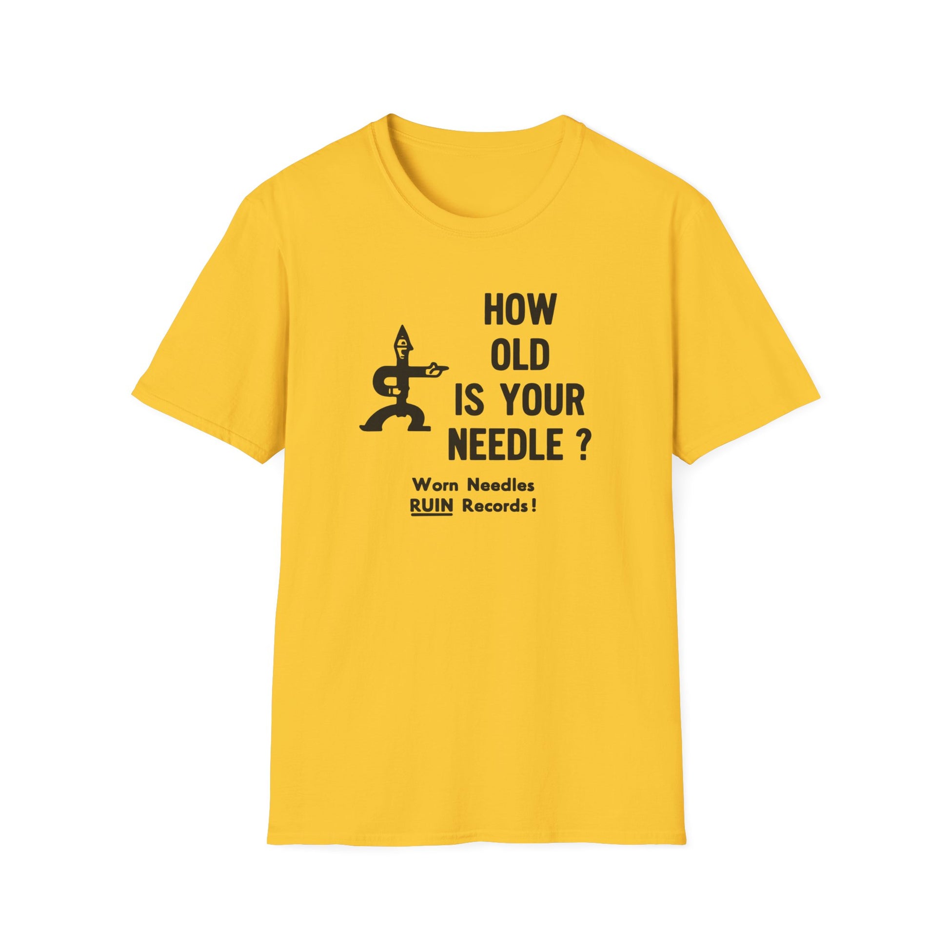Yellow t-shirt with black text and graphic: "HOW OLD IS YOUR NEEDLE? Worn Needles RUIN Records!"