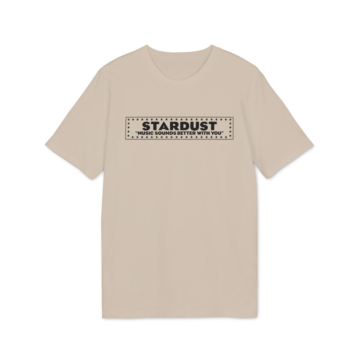 A beige t-shirt featuring a black rectangular graphic with the text Stardust and Music Sounds Better With You.