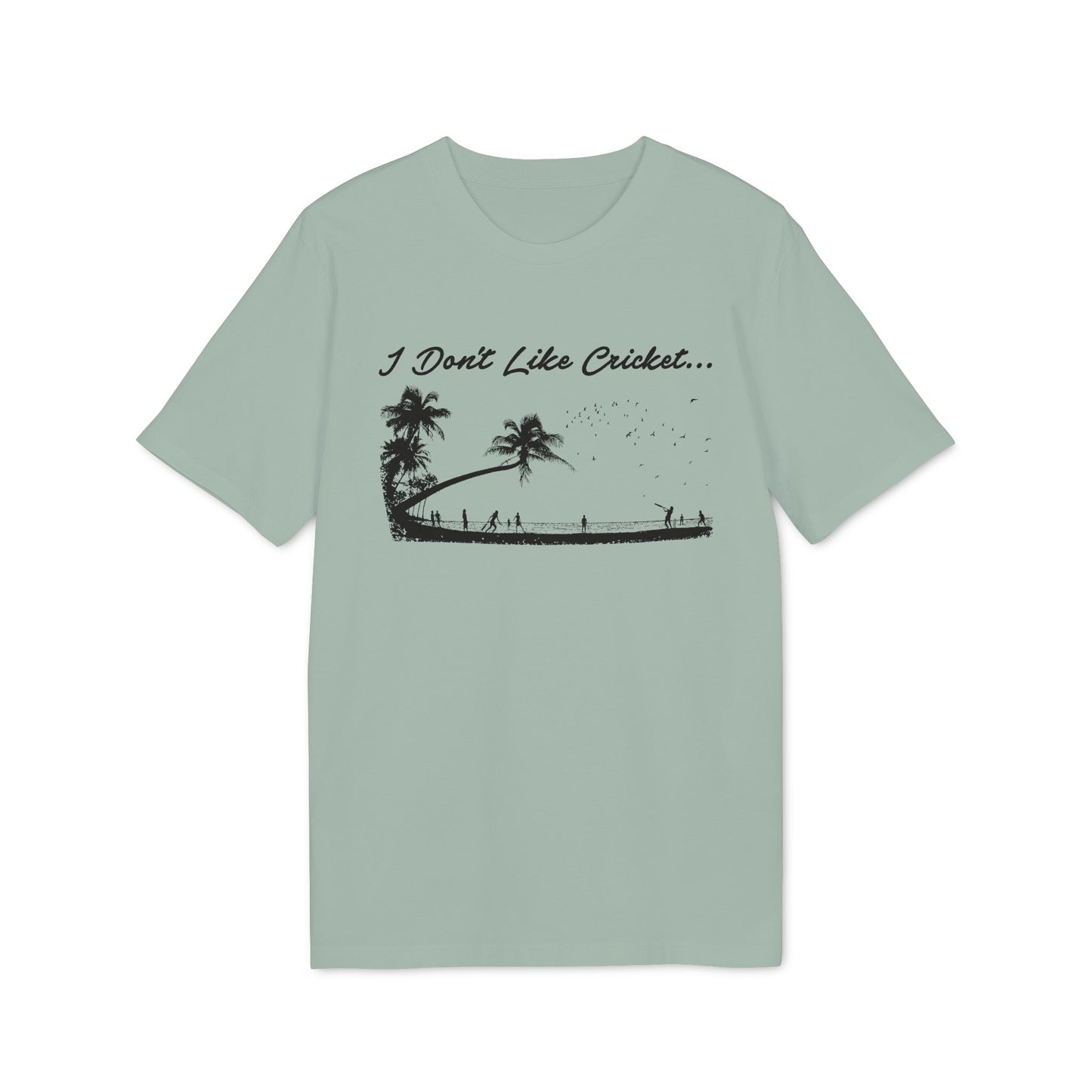 Shirt with "I Don't Like Cricket..." text and silhouette of palm trees and playing figures.
