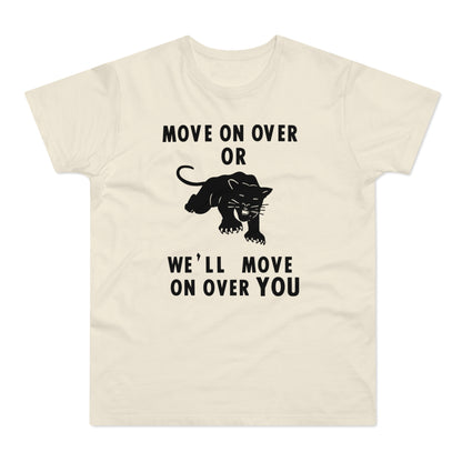Cream t-shirt with black text and panther graphic: "MOVE ON OVER OR WE'LL MOVE ON OVER YOU."
