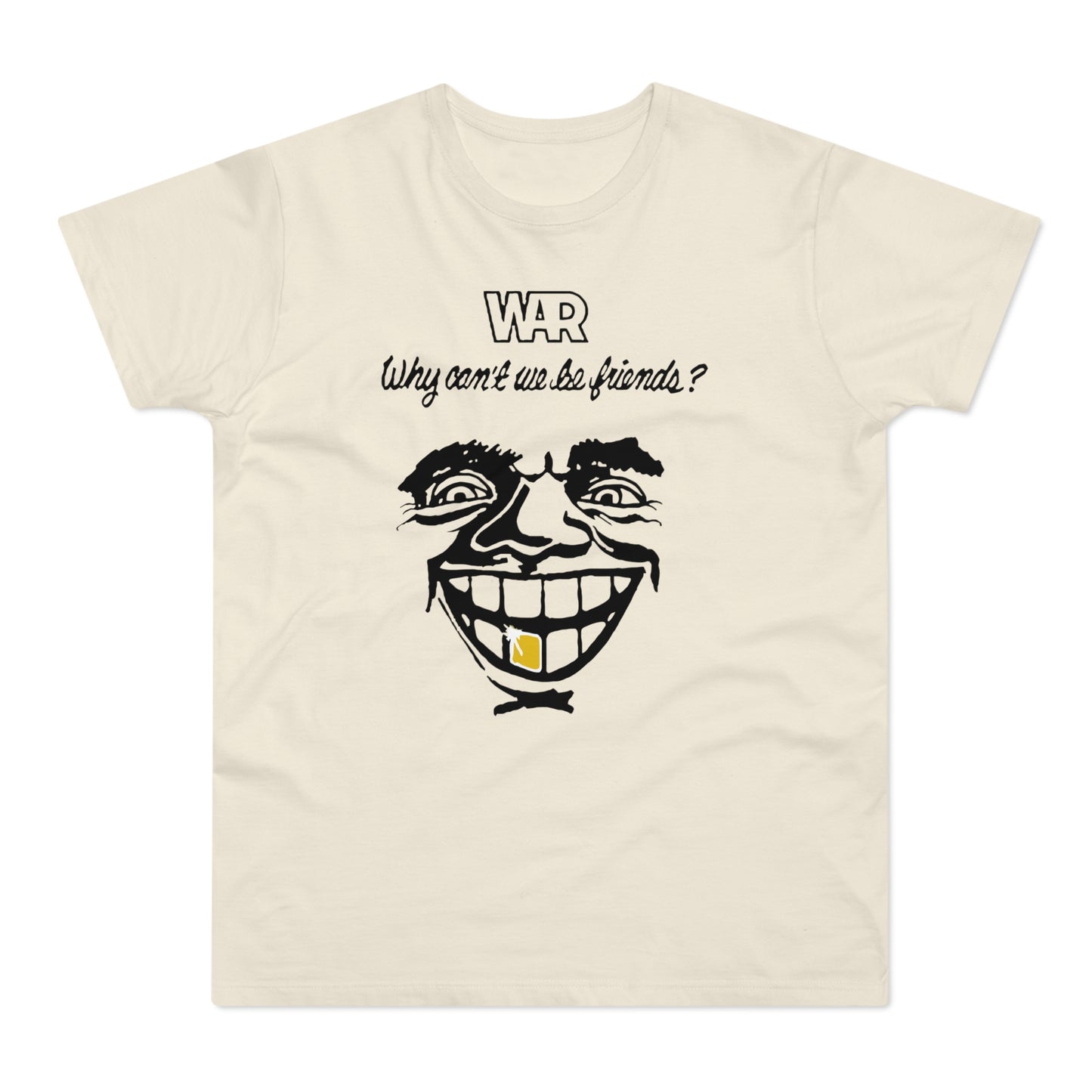 War Why Can't We Be Friends T Shirt (Poids Standard)