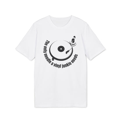 The Only Needle A Vinyl Junkie Needs T Shirt (Coton Bio Premium)