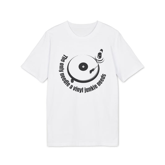 The Only Needle A Vinyl Junkie Needs T Shirt (Coton Bio Premium)