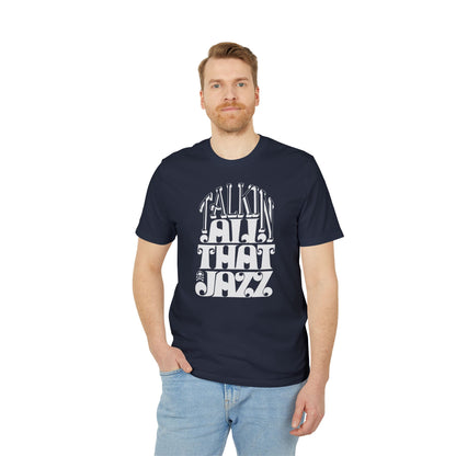 Talking All That Jazz T Shirt (Coton Bio Premium)