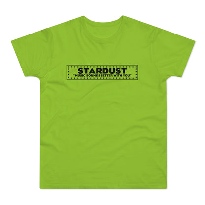 Lime green t-shirt with black text that reads "STARDUST 'MUSIC SOUNDS BETTER WITH YOU'".