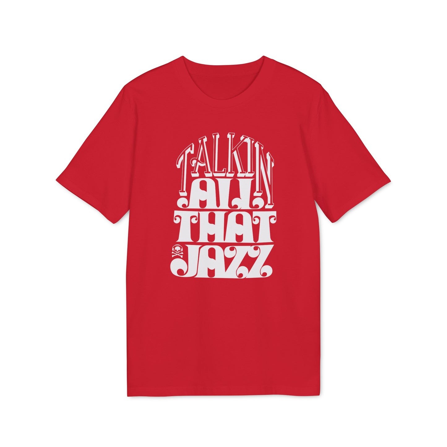 Talking All That Jazz T Shirt (Coton Bio Premium)