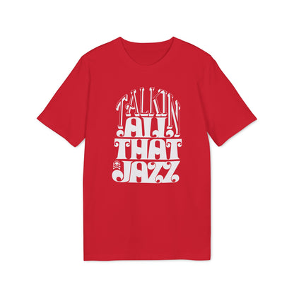 Talking All That Jazz T Shirt (Coton Bio Premium)