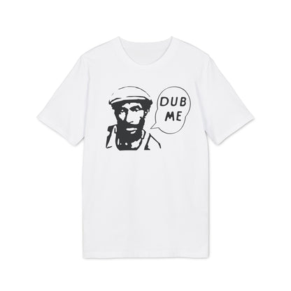 Dub Me T Shirt (Coton Bio Premium)