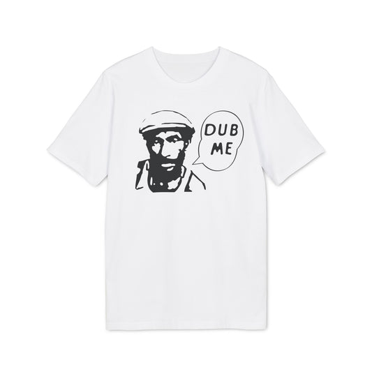 Dub Me T Shirt (Coton Bio Premium)