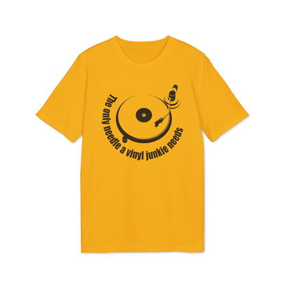 The Only Needle A Vinyl Junkie Needs T Shirt (Coton Bio Premium)