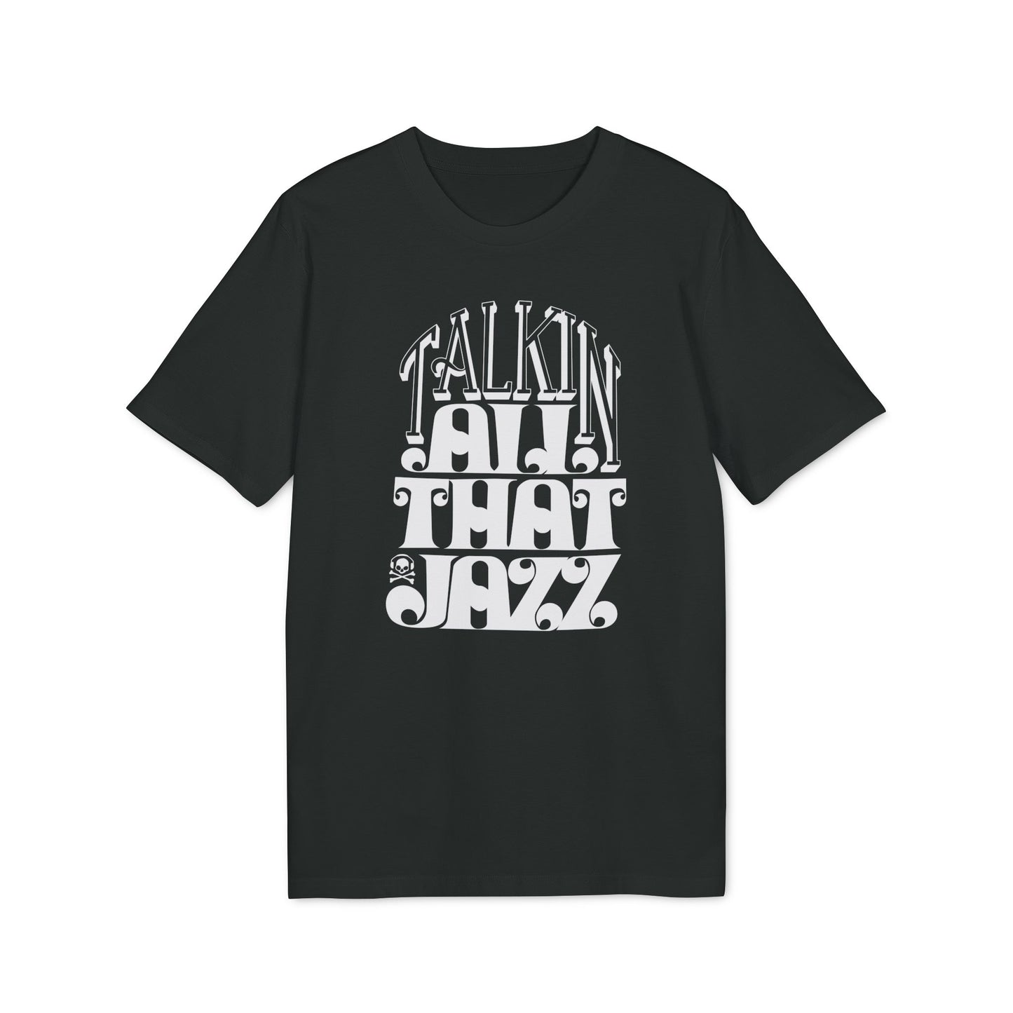 Talking All That Jazz T Shirt (Coton Bio Premium)