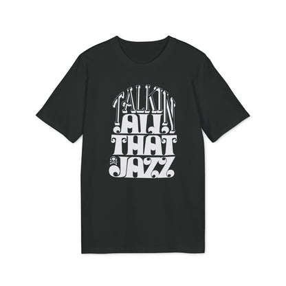 Talking All That Jazz T Shirt (Coton Bio Premium)
