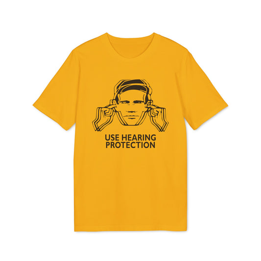 Use Hearing Protection T Shirt (Coton Bio Premium)