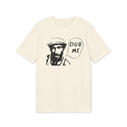 Dub Me T Shirt (Coton Bio Premium)