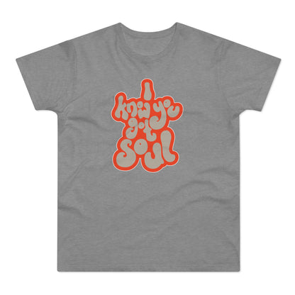 I Know You Got Soul T Shirt (Poids Standard)