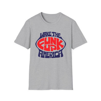 Wake The Funk Up T Shirt