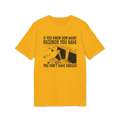 If You Know How Many Records You Have T Shirt (Coton Bio Premium)