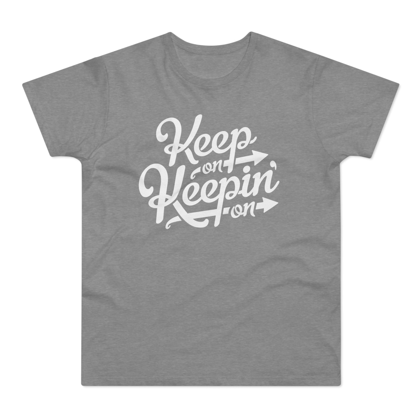 Keep On Keepin' On T Shirt (Poids Standard)