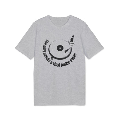 The Only Needle A Vinyl Junkie Needs T Shirt (Coton Bio Premium)