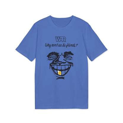 War Why Can't We Be Friends T Shirt (Coton Bio Premium)